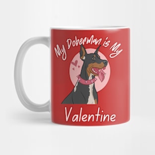 My Doberman is My Valentine Mug